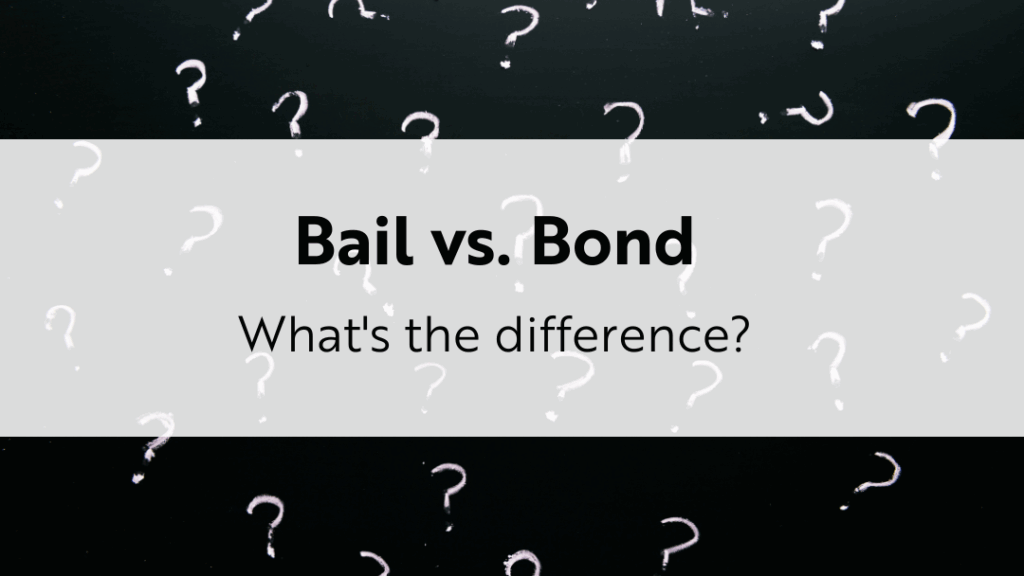 What is the difference between Bail and Bond